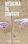 MEDICINA DE CONTATO: Conto e poesia de um aluno de medicina (Portuguese Edition)