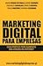 Marketing Digital para Empresas – Guia Prático para Aumento das Vendas na Internet