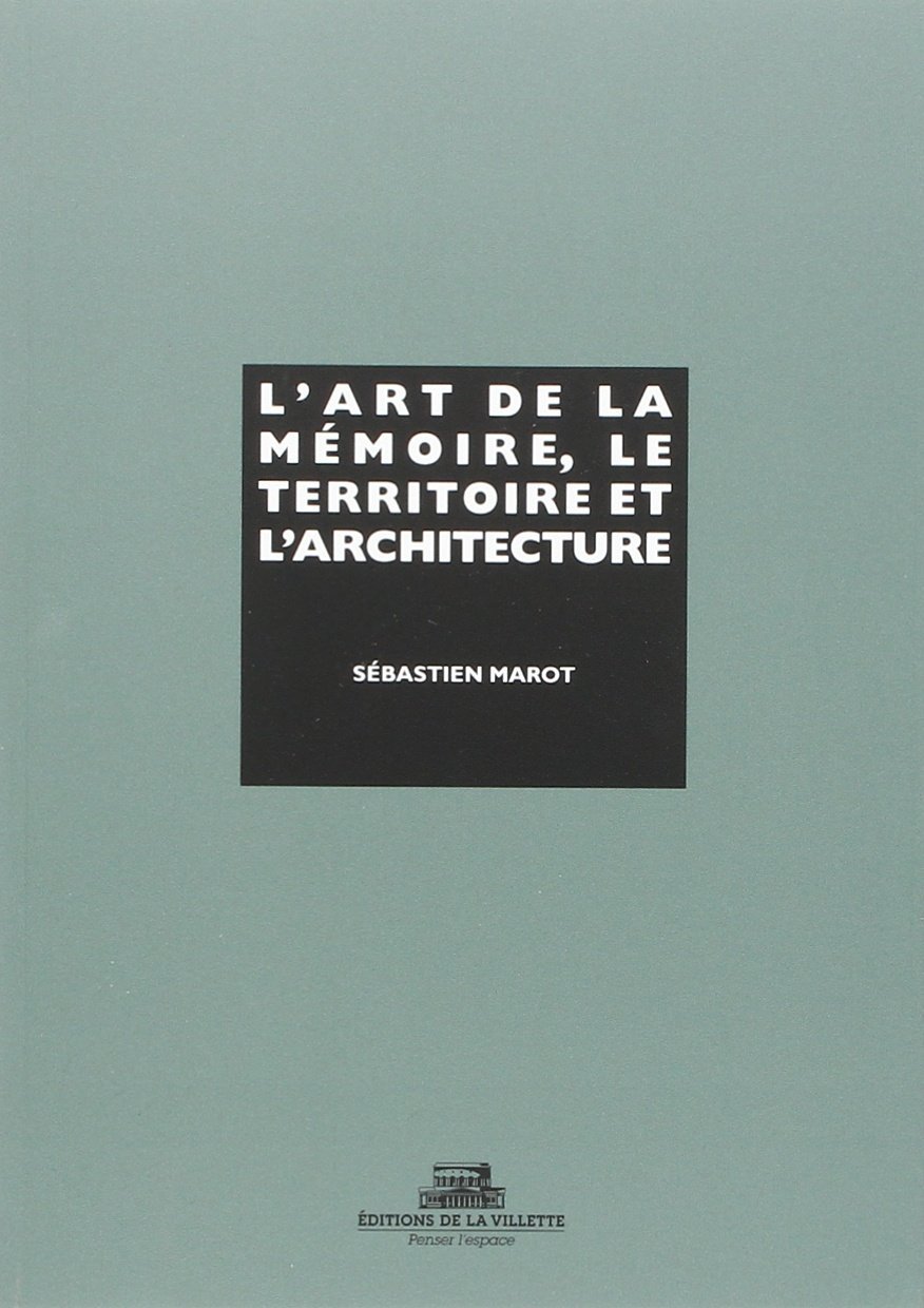L'Art de la mémoire, le territoire et l'architecture