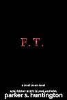 F.T. by Parker S. Huntington