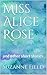 Miss Alice Rose: and other ...