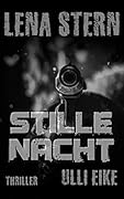 Lena Stern: Stille Nacht: Thriller