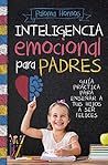 Inteligencia emocional para padres (Padres y educadores) (Spanish Edition)