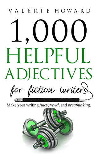 Helpful Adjectives for Fiction Writers (Indie Author Recource, #3)