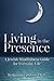 Living in the Presence: A Jewish Mindfulness Guide for Everyday Life