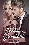 Non chiedermi di dimenticarti by Luna Cole