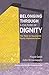 Belonging Through a Culture of Dignity by Floyd Cobb