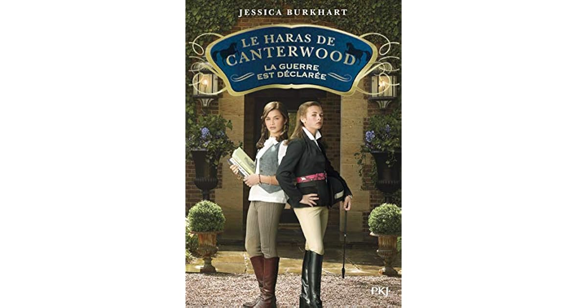 Le haras de Canterwood, Tome 2 : La guerre est déclaré by Jessica Burkhart