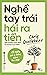 Nghề tay trái hái ra tiền