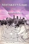 Mistakes by the Lake by Brian Petkash Mistakes by the Lake by Brian Petkash