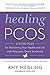 Healing PCOS: A 21-Day Plan for Reclaiming Your Health and Life with Polycystic Ovary Syndrome – The Proven Guide to Treating Symptoms and Root Causes Naturally