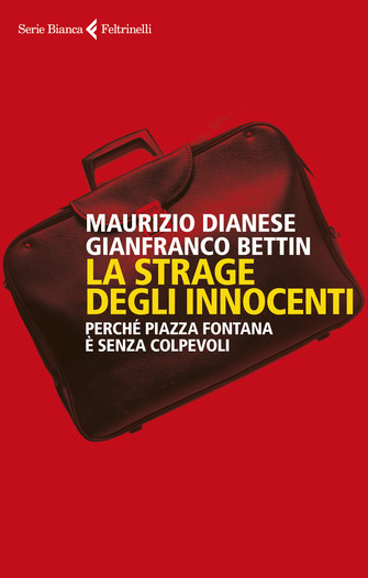 La strage degli innocenti. Perché piazza Fontana è senza colpevoli (Paperback)