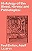 Histology of the Blood, Normal and Pathological by Paul Ehrlich