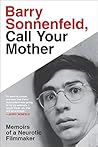 Book cover for Barry Sonnenfeld, Call Your Mother: Memoirs of a Neurotic Filmmaker