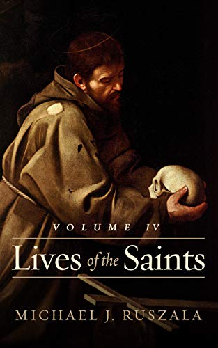 Lives of the Saints: Volume IV: (October - December)