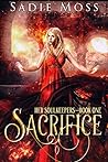 Sacrifice by Sadie Moss
