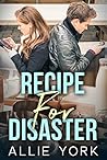 Recipe for Disaster by Allie  York