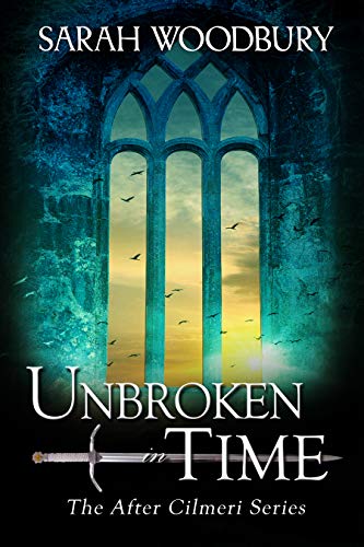 Unbroken in Time (After Cilmeri #15)