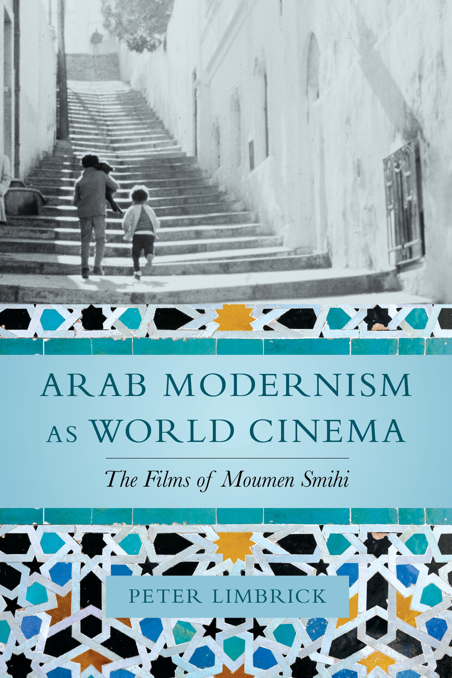 Arab Modernism as World Cinema: The Films of Moumen Smihi (Paperback)