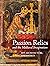 Passion Relics and the Medieval Imagination: Art, Architecture, and Society