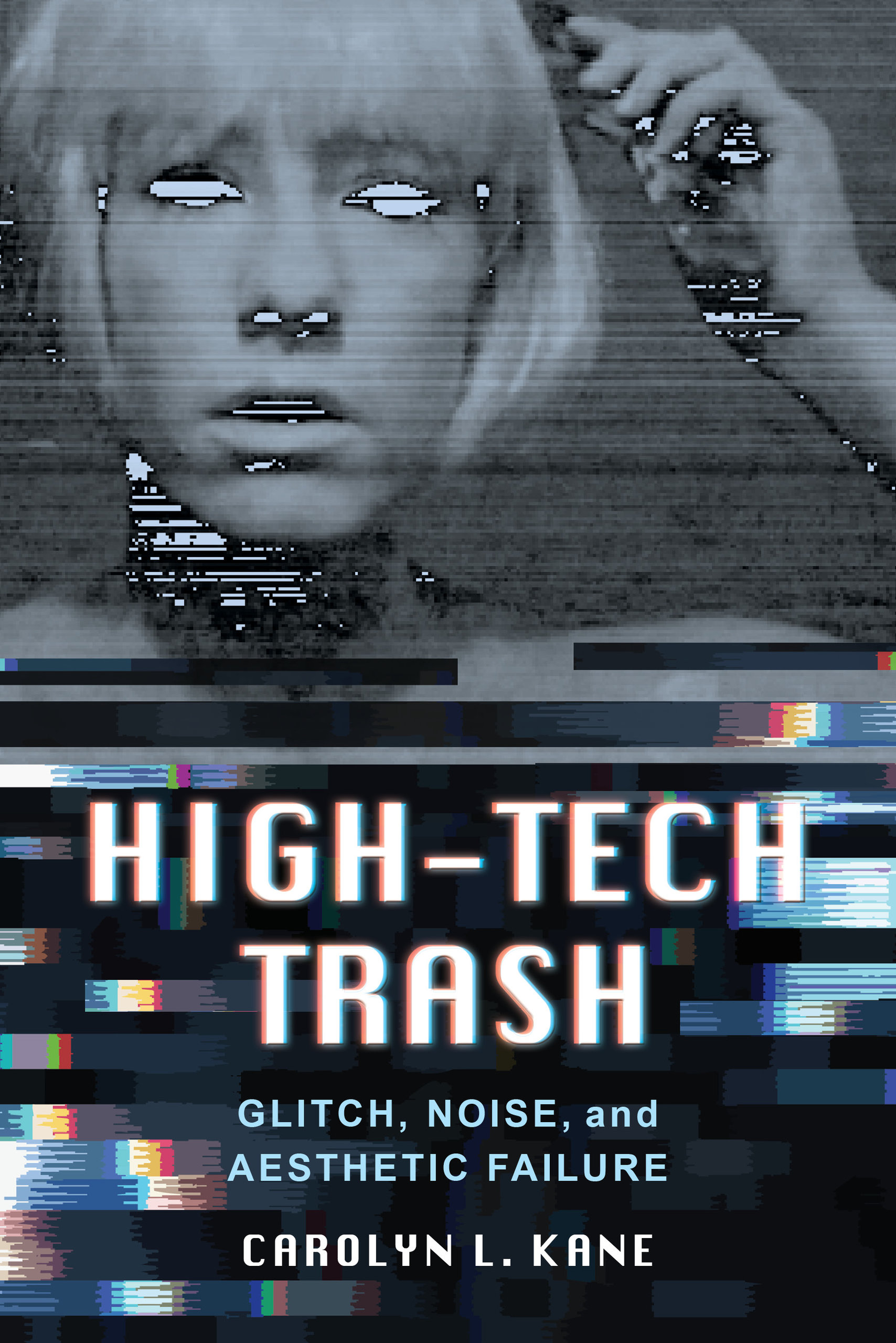 High-Tech Trash: Glitch, Noise, and Aesthetic Failure (Paperback)