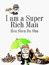 I am a Super Rich...