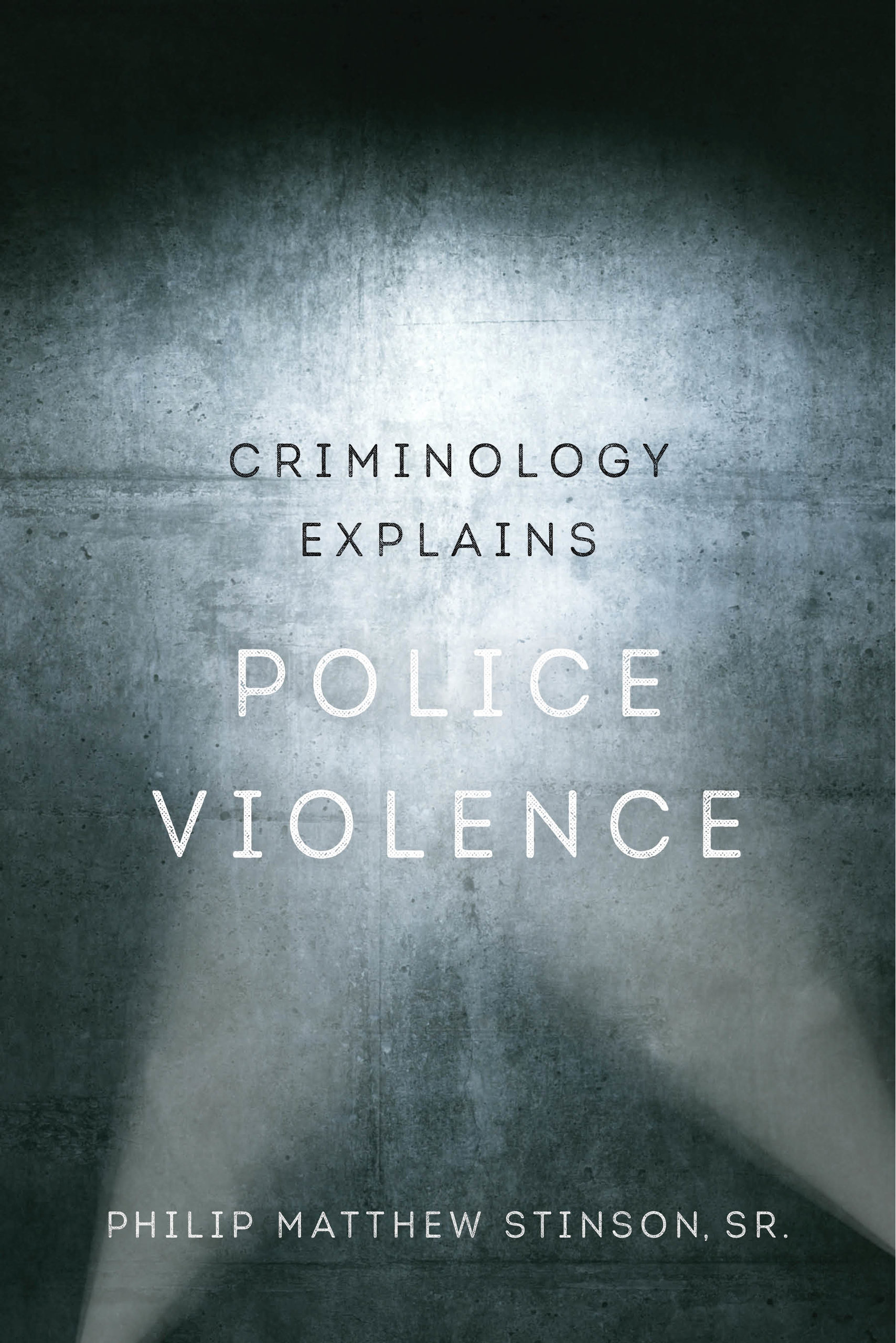 Criminology Explains Police Violence (Paperback)