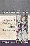 Gregory of Nazianzus's Letter Collection: The Complete Translation (Volume 7) (Christianity in Late Antiquity)