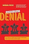 Industrial-Strength Denial: Eight Stories of Corporations Defending the Indefensible, from the Slave Trade to Climate Change