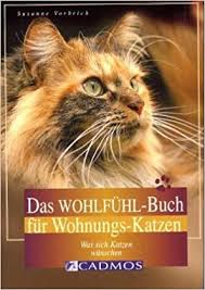 Das WOHLFÜHL-Buch für Wohnungs-Katzen - Was sich Katzen wünschen
