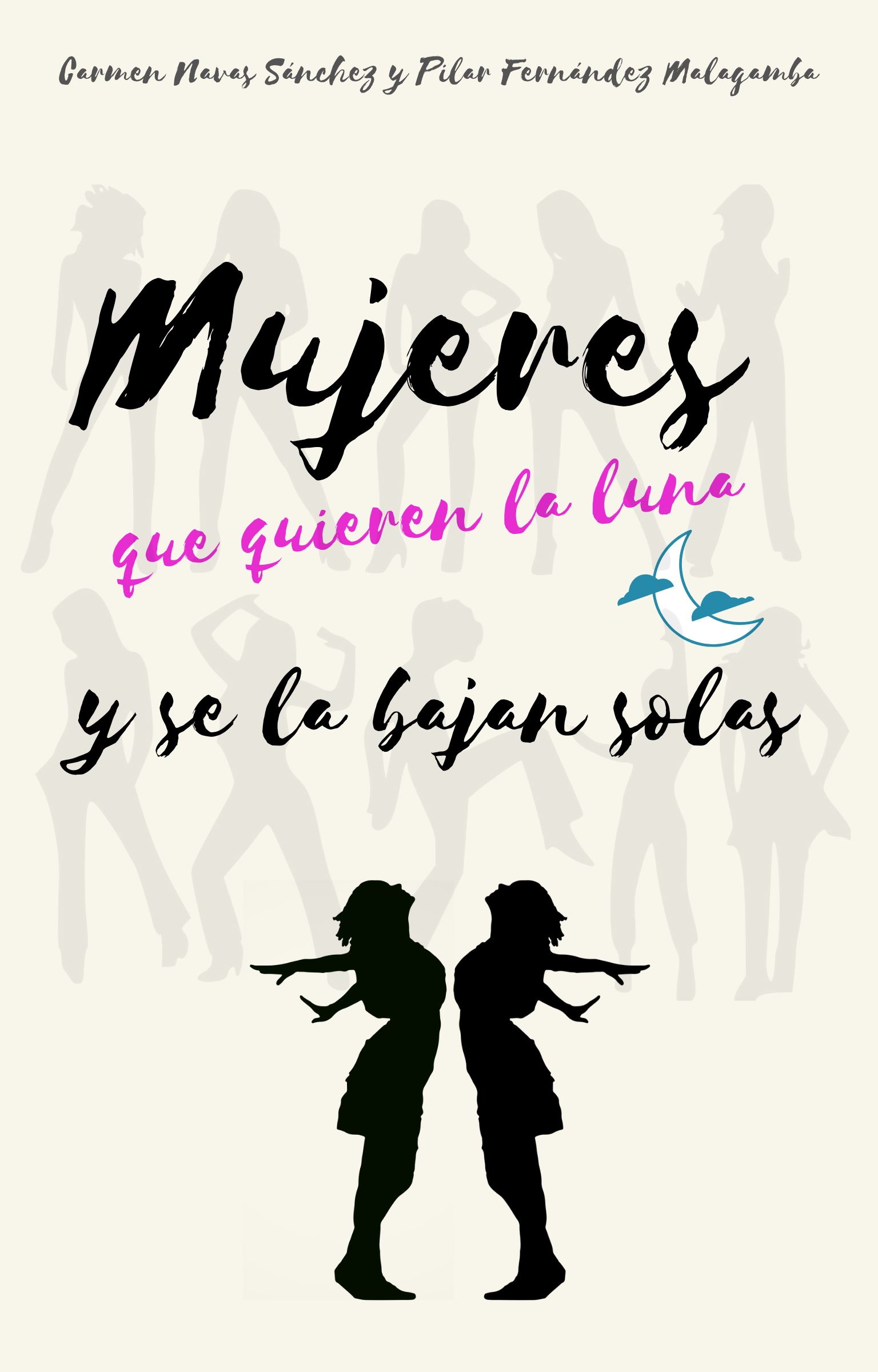 Mujeres que quieren la luna y se la bajan solas