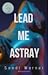 Lead Me Astray (Overlay Cit...