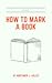 How to Mark a Book