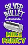 Silver Bullet (Jack Dillon Dublin Tale #4) Silver Bullet (Jack Dillon Dublin Tale #4)