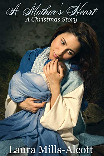 A Mother's Heart: A Christmas Story (Kindle Edition)