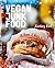 Vegan Junk Food: A down & dirty cookbook