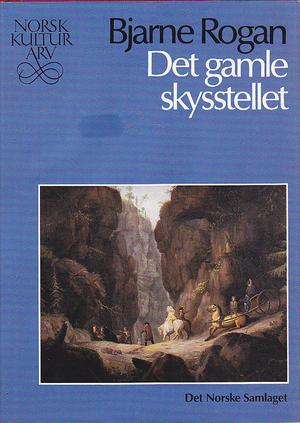 Det gamle skysstellet - Reiseliv i Noreg frå mellomalderen til førre hundreåret (Norsk Kulturarv #21)