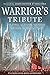 Warriors Tribute by K.R. Dimmick