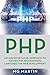 PHP: Advanced Detailed Approach to Master PHP Programming Language for Web Development