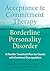 Acceptance and Commitment Therapy for Borderline Personality Disorder: A Flexible Treatment Plan for Clients with Emotion Dysregulation