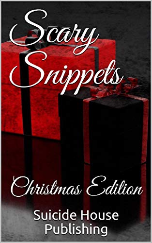 Scary Snippets: Christmas Edition (Kindle Edition)