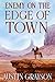 Enemy on the Edge of Town