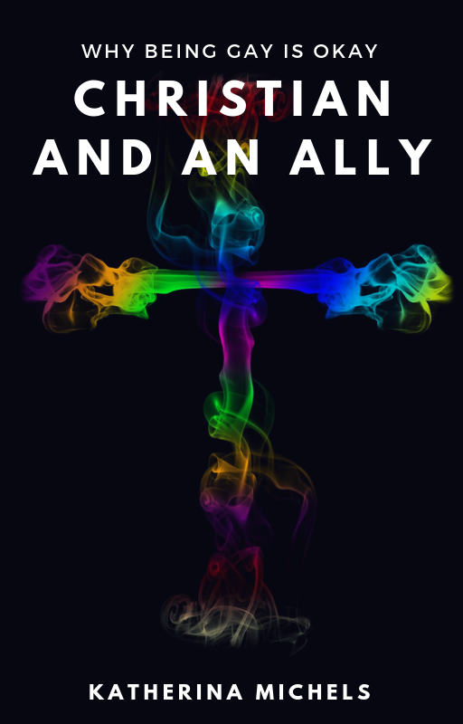 Christian and an Ally: Why Being Gay is Okay