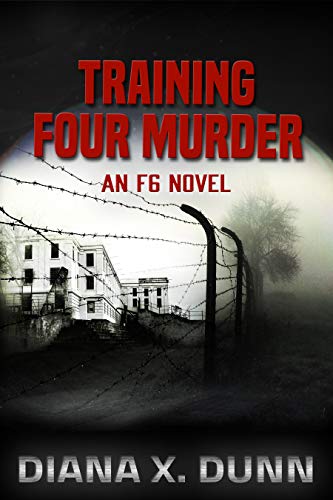 Training Four Murder (The F6 Novels Book 4)