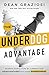The Underdog Advantage: Rewrite Your Future By Turning Your Disadvantages Into Your Superpowers