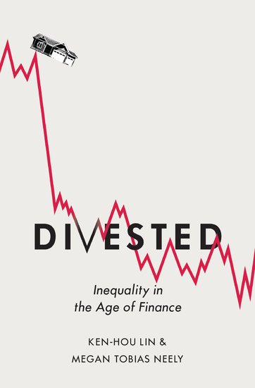 Divested: Inequality in the Age of Finance (Hardcover)