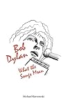 Bob Dylan: What t...