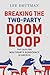 Breaking the Two-Party Doom...