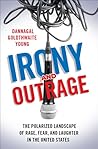Irony and Outrage: The Polarized Landscape of Rage, Fear, and Laughter in the United States