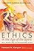 Ethics in the Age of the Spirit: Race, Women, War, and the Assemblies of God (Pentecostals, Peacemaking, and Social Justice Book 0)